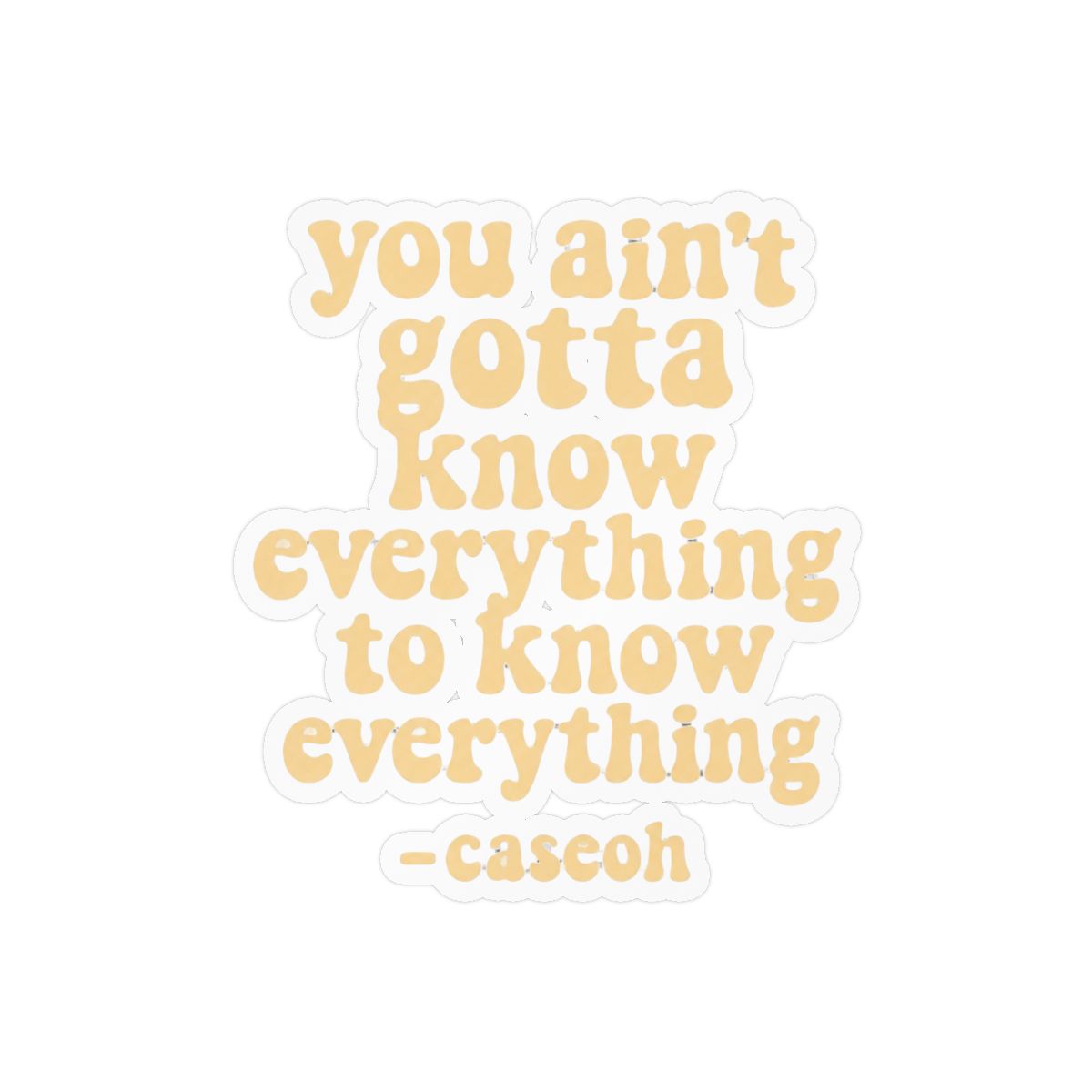 CaseOh Quote Funny Sticker | Bold Vinyl Decal